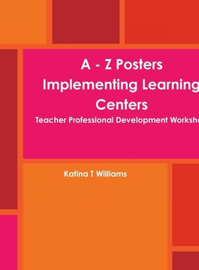 按需印刷不退不换A - Z Posters Implementing Learning Centers Teacher Professional Development Workshop[9781387134434]