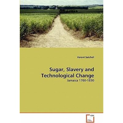 按需印刷Sugar, Slavery and Technological Change[9783639206920]