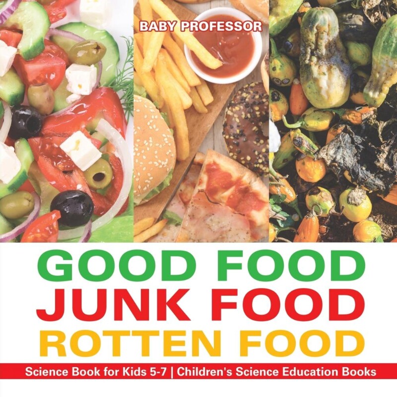 预订不退不换Good Food, Junk Food, Rotten Food - Science Book for Kids 5-7 | Children's Science Education Books