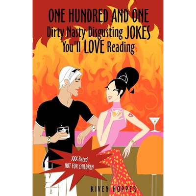 按需印刷One Hundred and One Dirty Nasty Disgusting Jokes You'll Love Reading[9780595526918]