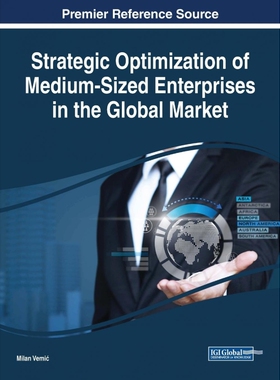 按需印刷不退不换Strategic Optimization of Medium-Sized Enterprises in the Global Market[9781522557845]