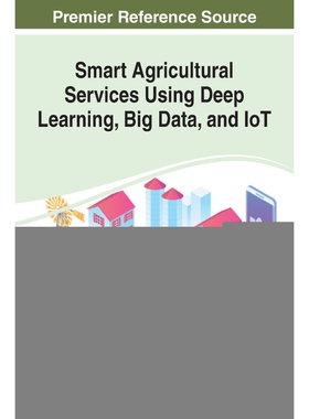 按需印刷不退不换Smart Agricultural Services Using Deep Learning, Big Data, and IoT[9781799850038]