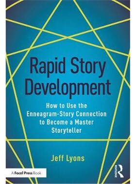 按需印刷Rapid Story Development:How to Use the Enneagram-Story Connection to Become a Master Storyteller[9781138929715]