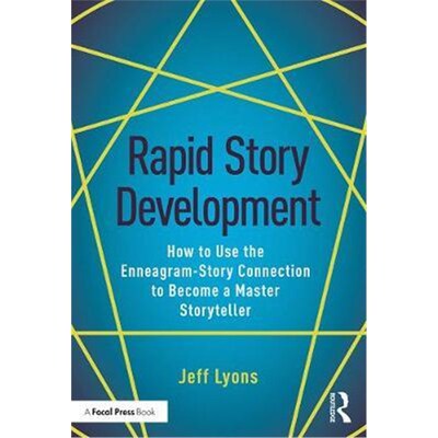按需印刷Rapid Story Development:How to Use the Enneagram-Story Connection to Become a Master Storyteller[9781138929715]