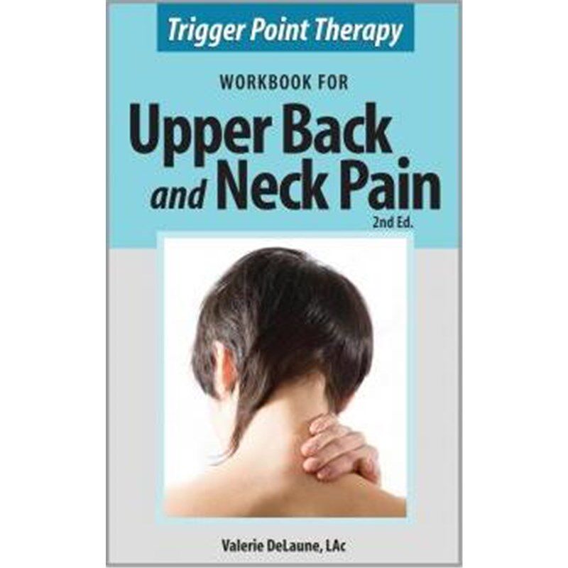 按需印刷不退不换Trigger Point Therapy Workbook for Upper Back and Neck Pain:(Second Edition)[9780996855303]