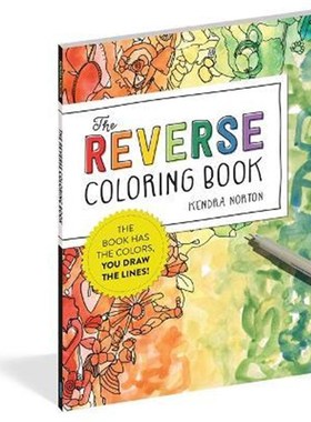 现货 The Reverse Coloring Book (R):The Book Has the Colors, You Draw the Lines!