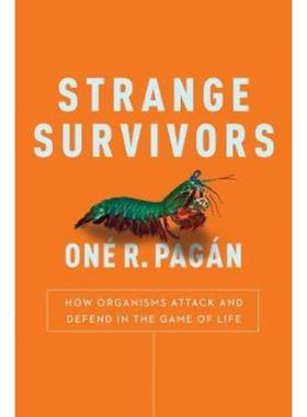 预订Strange Survivors:How Organisms Attack and Defend in the Game of Life