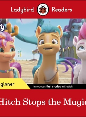 预订Ladybird Readers Beginner Level   My Little Pony   Hitch Stops the Magic (ELT Gr[9780241616970]