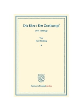 预订【德语】Die Ehre / Der Zweikampf.. Der Zweikampf:Zwei Vortr?ge. (Die Ehre und ihre Verletzbarkeit. 3. u. 4. Aufl. /