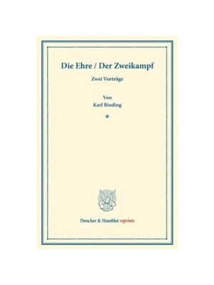 预订不退不换德语Die Ehre / Der Zweikampf.. Der Zweikampf:Zwei Vortr?ge. (Die Ehre und ihre Verletzbarkeit. 3. u. 4. Aufl