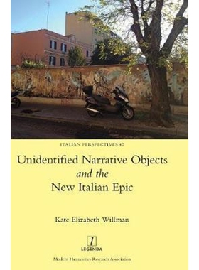 按需印刷不退不换Unidentified Narrative Objects and the New Italian Epic[9781781888193]