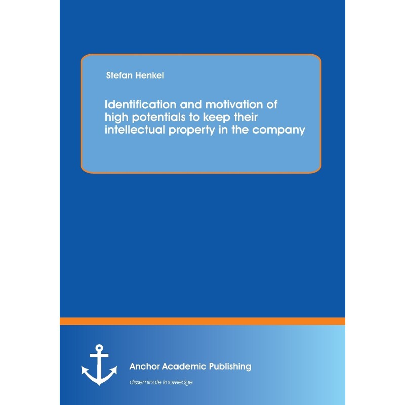 预订不退不换Identification and Motivation of High Potentials to Keep Their Intellectual Property in the Company