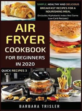 按需印刷Air Fryer Cookbook For Beginners In 2020[9781913361297]