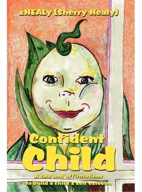 按需印刷不退不换Confident Child:A tale and affirmations to build a child's self esteem.[9780595224760]