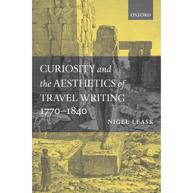 按需印刷Curiosity and the Aesthetics of Travel-Writing, 1770-1840:'From an Antique Land'[9780199269303]