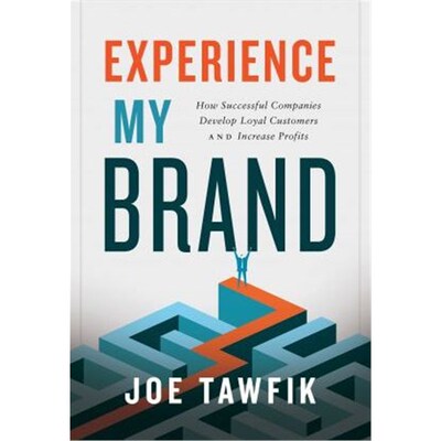 按需印刷不退不换Experience My Brand:How Successful Companies Develop Loyal Customers and Increase Profits[9781632991270]