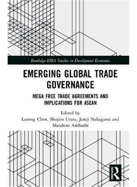 按需印刷不退不换Emerging Global Trade Governance:Mega Free Trade Agreements and Implications for ASEAN[9781138484764]