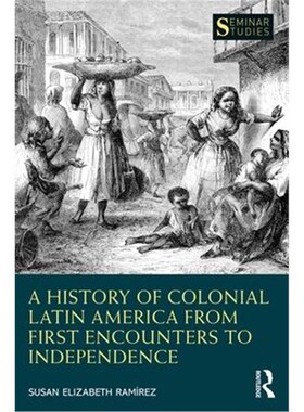 按需印刷不退不换A History of Colonial Latin America from First Encounters to Independence[9780367408152]