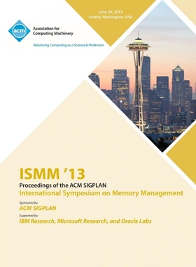 按需印刷ISMM 13 Proceedings of the ACM SIGPLAN International Symposium on Memory Management[9781450321006]