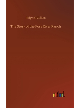 按需印刷不退不换The Story of the Foss River Ranch[9783734031113]