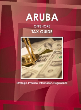 按需印刷不退不换Aruba Offshore Tax Guide - Strategic, Practical Information, Regulations[9781433001659]