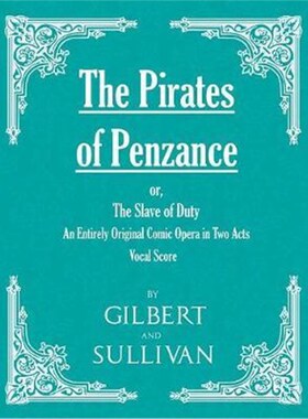 预订不退不换The Pirates of Penzance; or, The Slave of Duty - An Entirely Original Comic Opera in Two Acts (Vocal Score)