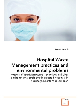 按需印刷Hospital Waste Management practices and  environmental problems[9783639301526]