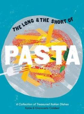 预订The Long and the Short of Pasta:A Collection of Treasured Italian Dishes