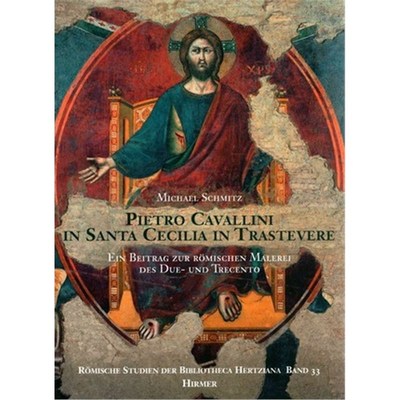 预订【德语】 Pietro Cavallini in Santa Cecilia in Trastevere:Ein Beitrag zur r?mischen Malerei d