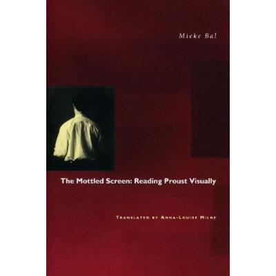 预订不退不换The Mottled Screen:Reading Proust Visually