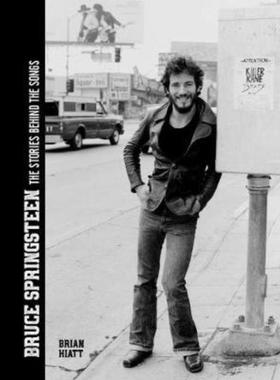 预订Bruce Springsteen - The Stories Behind the Songs:Bruce Springsteen by Brian Hiatt, Rolling Stone Journalist
