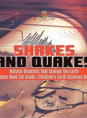 预订Shakes and Quakes Natural Disasters that Change the Earth Science Book 5th Grade Children's Earth Sciences Books