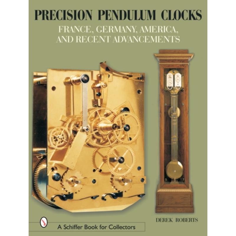 预订Precision Pendulum Clocks: France, Germany, America, and Recent Advancements