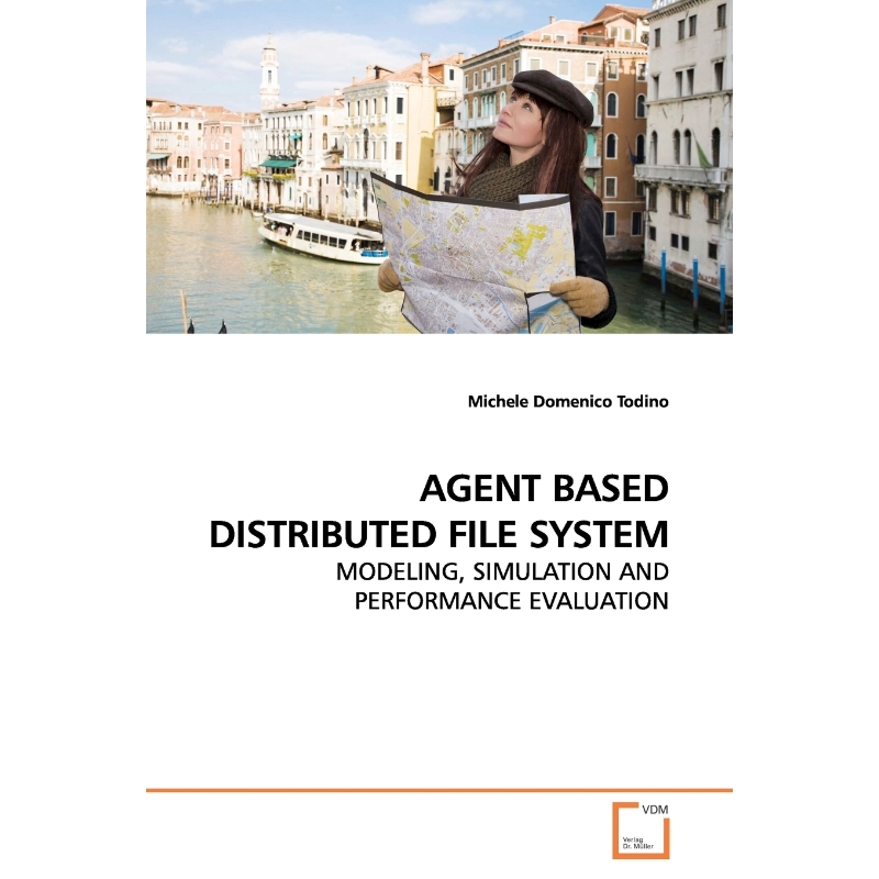 按需印刷AGENT BASED DISTRIBUTED FILE SYSTEM[9783639162806] 书籍/杂志/报纸 原版其它 原图主图