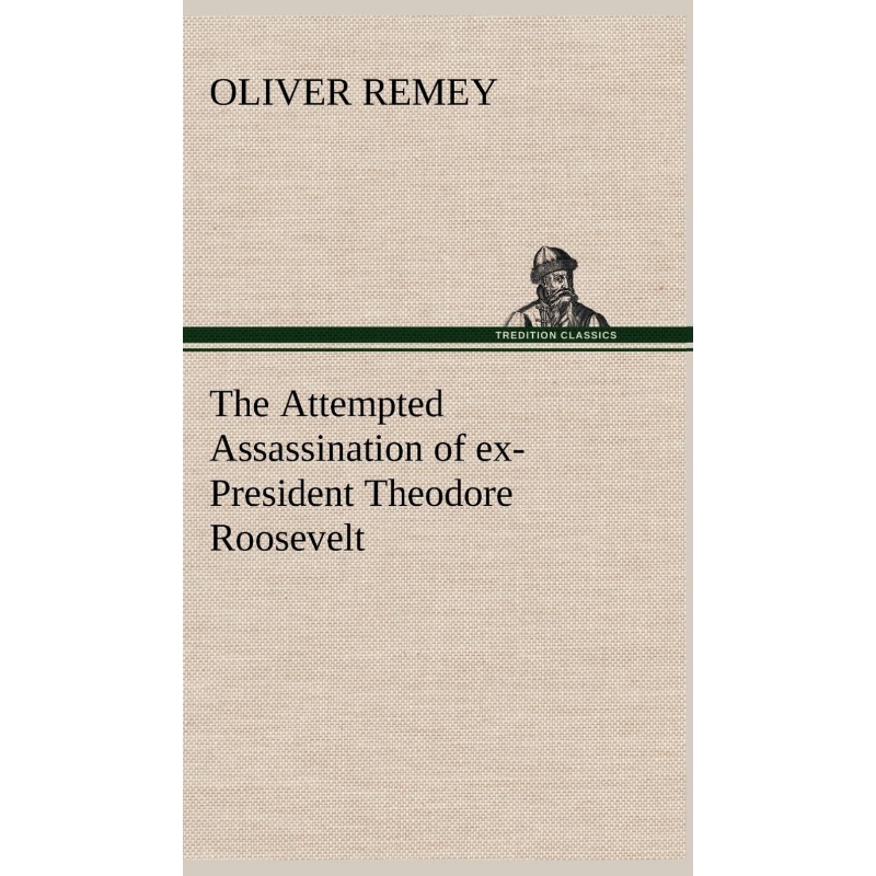 按需印刷The Attempted Assassination of ex-President Theodore Roosevelt[9783849198213]