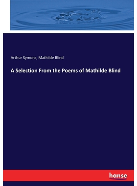 按需印刷不退不换A Selection From the Poems of Mathilde Blind[9783744713214]