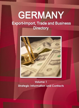 按需印刷不退不换Germany Export-Import, Trade and Business Directory Volume 1 Strategic Information and Contacts[97813298
