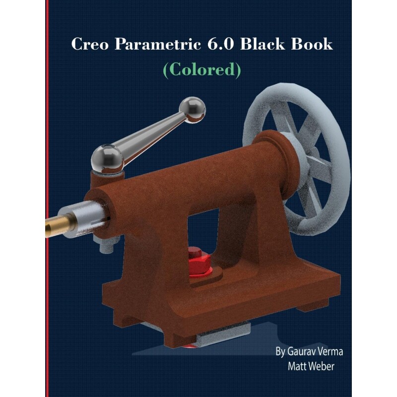 按需印刷不退不换Creo Parametric 6.0 Black Book (Colored)[9781988722573]