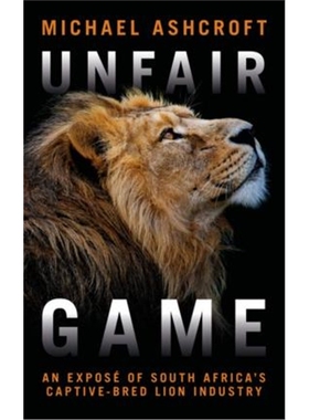 预订Unfair Game:An expose of South Africa's captive-bred lion industry