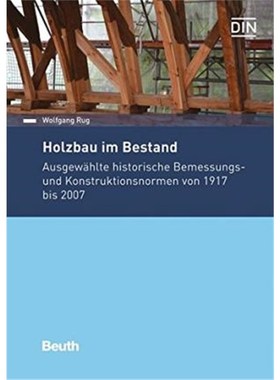 预订【德语】 Holzbau im Bestand:Ausgew?hlte historische Bemessungs- und Konstruktionsnormen von 1917 bis 2007