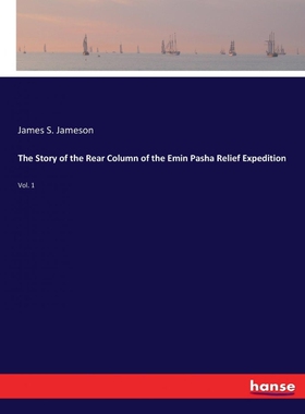 按需印刷The Story of the Rear Column of the Emin Pasha Relief Expedition[9783337325770]