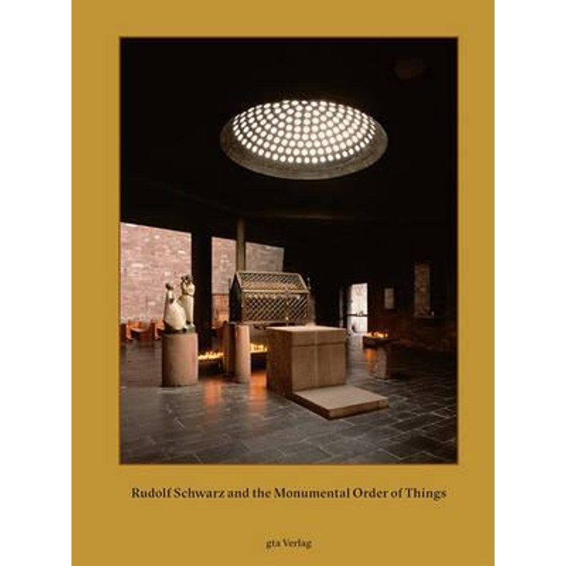 进口艺术 Rudolf Schwarz And The Monumental Order Of