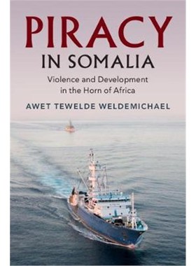 按需印刷Piracy in Somalia:Violence and Development in the Horn of Africa[9781108496964]