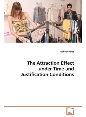 按需印刷The Attraction Effect under Time and Justification Conditions[9783639082289]