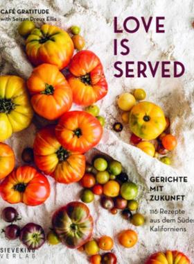 预订【德语】 Love is served:116 Rezepte aus dem Süden Kaliforniens.
