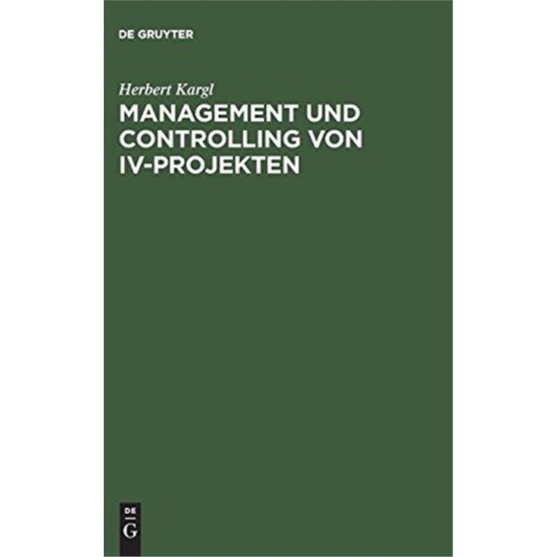 预订【德语】 Management und Controlling von IV-Projekt