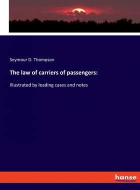 按需印刷不退不换The law of carriers of passengers[9783337810573]