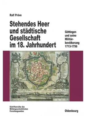 按需印刷DEG Stehendes Heer und st?dtische Gesellschaft im 18. Jahrhundert[9783486560602]
