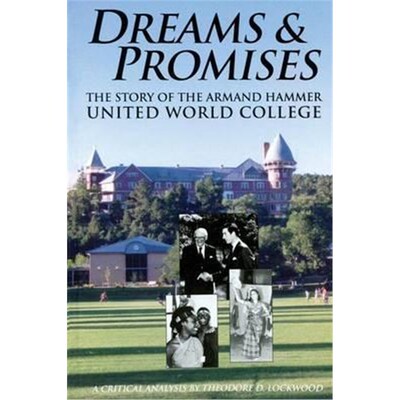 按需印刷不退不换Dreams and Promises:The Story of the Armand Hammer United World College[9781632931467]