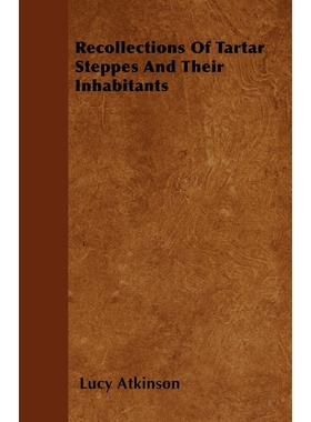 按需印刷Recollections Of Tartar Steppes And Their Inhabitants[9781446051771]